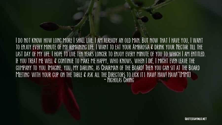 I Hope Your Happy Now Quotes By Nicholas Chong I Hope Your Happy Now Quotes By Nicholas Chong