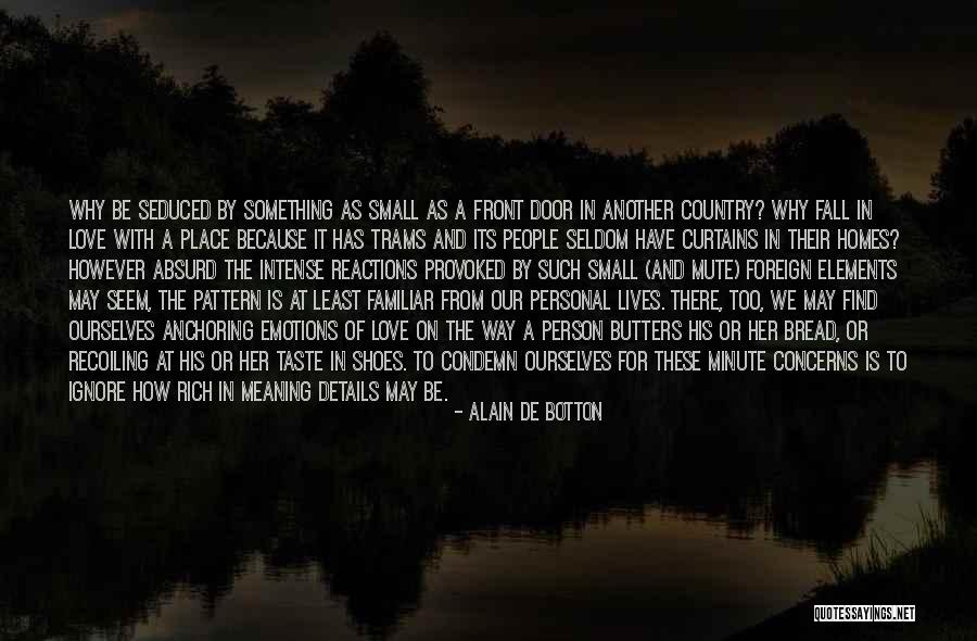 I Ignore You Because I Love You Quotes By Alain De Botton I Ignore You Because I Love You Quotes By Alain De Botton