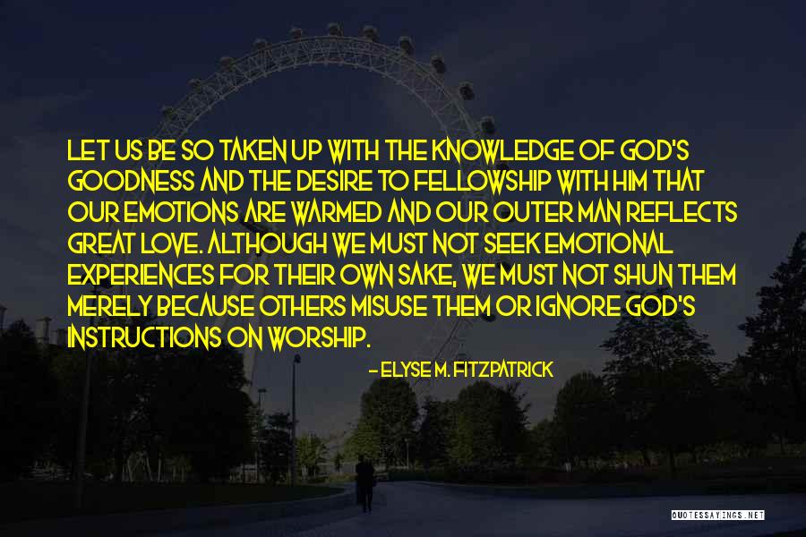 I Ignore You Because I Love You Quotes By Elyse M. Fitzpatrick I Ignore You Because I Love You Quotes By Elyse M. Fitzpatrick