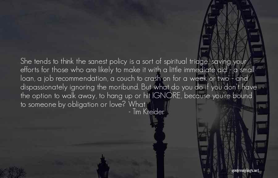 I Ignore You Because I Love You Quotes By Tim Kreider I Ignore You Because I Love You Quotes By Tim Kreider