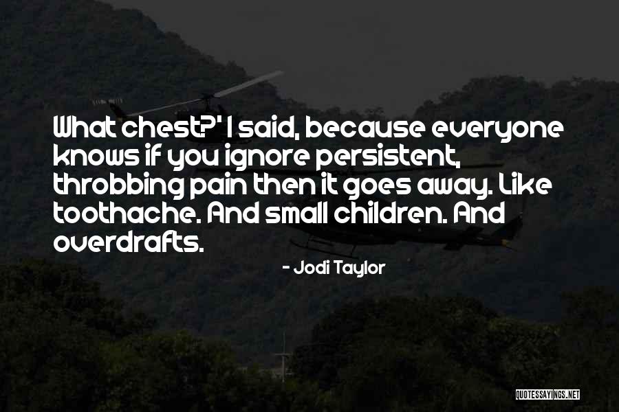 I Ignore You Because Quotes By Jodi Taylor I Ignore You Because Quotes By Jodi Taylor