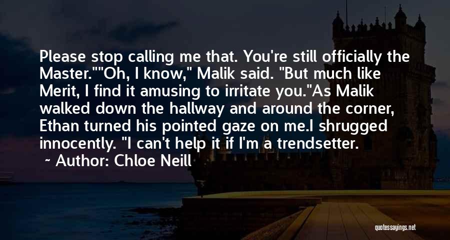 I Irritate You Quotes By Chloe Neill