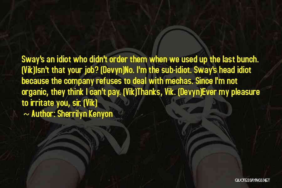 I Irritate You Quotes By Sherrilyn Kenyon