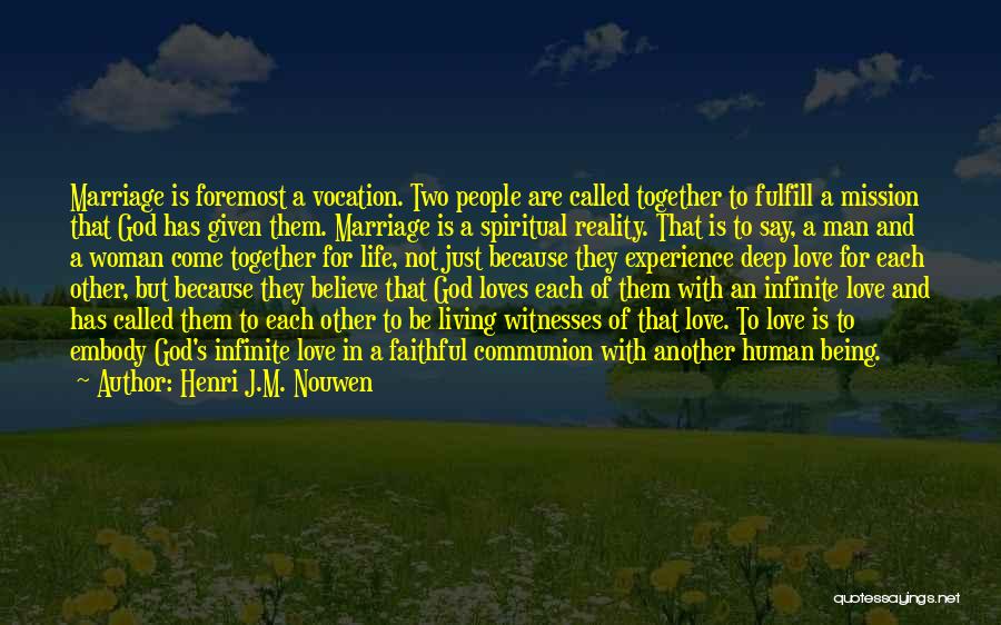 I Just Called To Say I Love You Quotes By Henri J.M. Nouwen