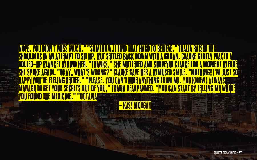 I Just Can't Believe Quotes By Kass Morgan I Just Can't Believe Quotes By Kass Morgan