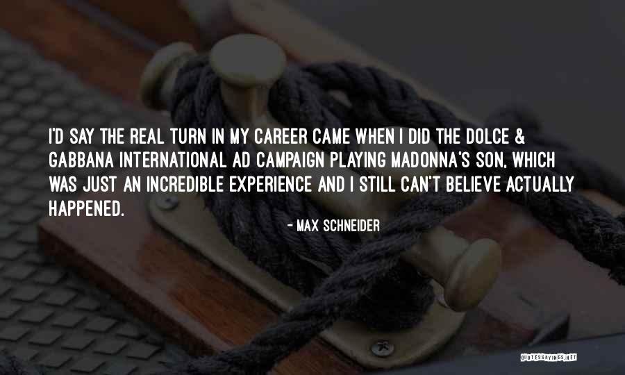 I Just Can't Believe Quotes By Max Schneider I Just Can't Believe Quotes By Max Schneider