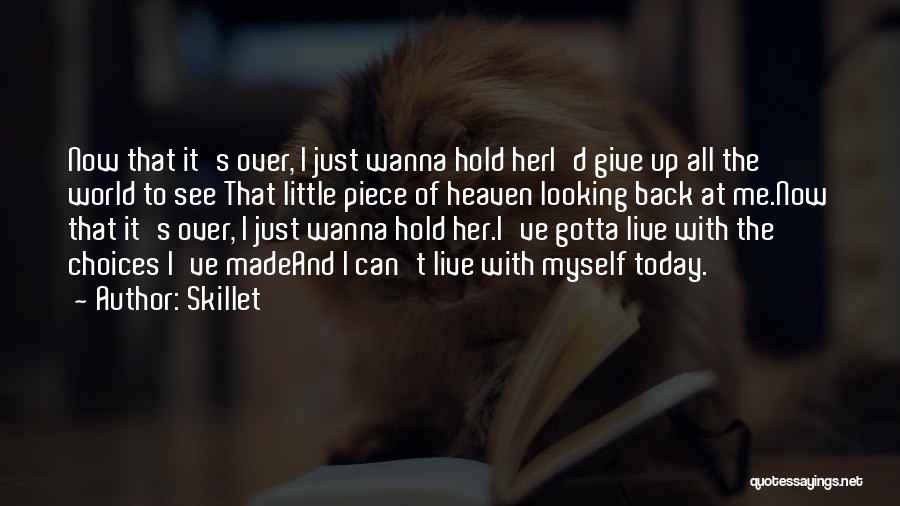 I Just Can't Give Up Now Quotes By Skillet