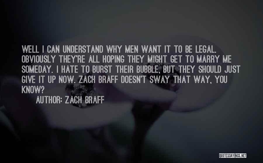 I Just Can't Give Up Now Quotes By Zach Braff