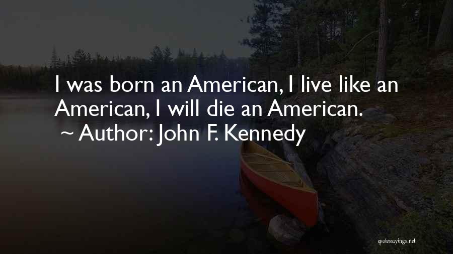 I Just Can't Live Without Her Quotes By John F. Kennedy