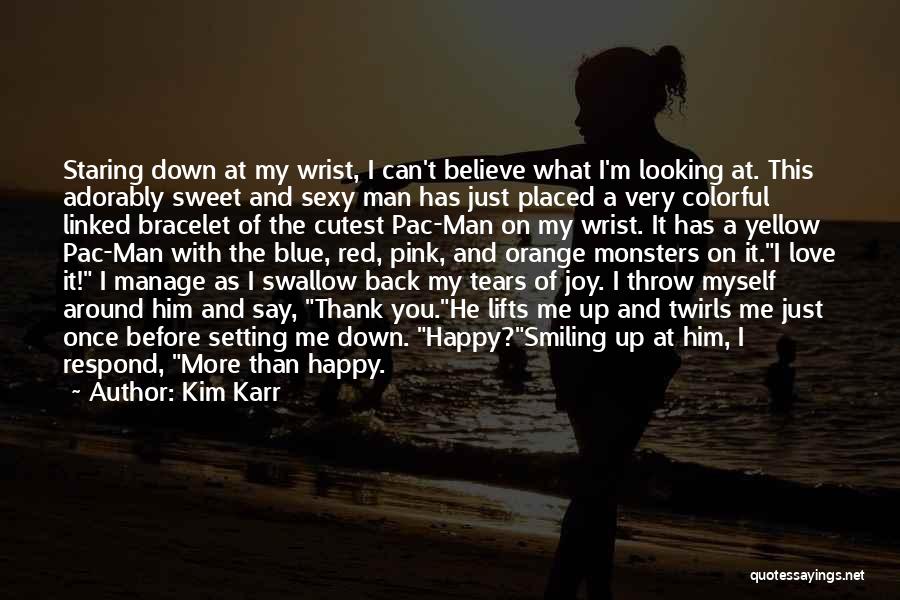 I Just Can't Love You Back Quotes By Kim Karr