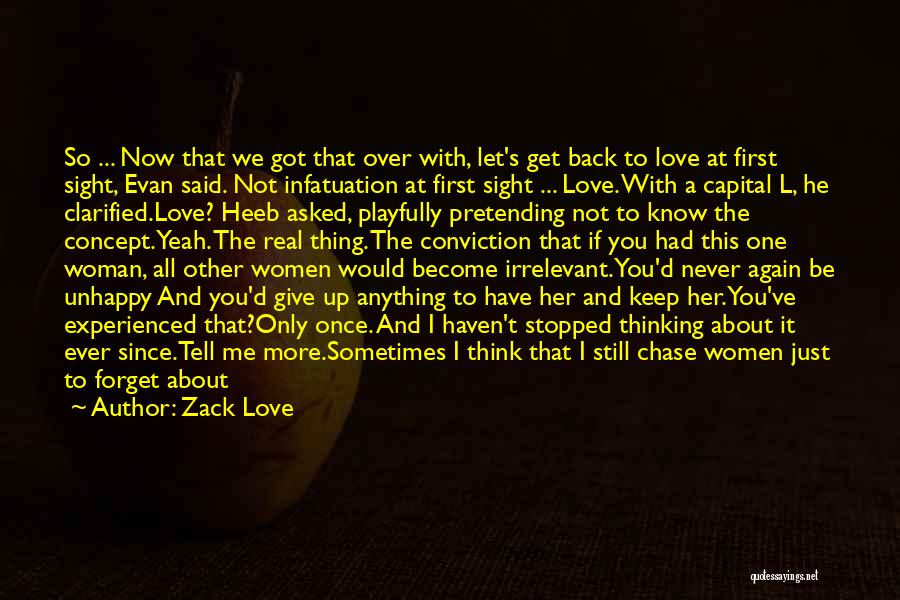 I Just Can't Love You Back Quotes By Zack Love