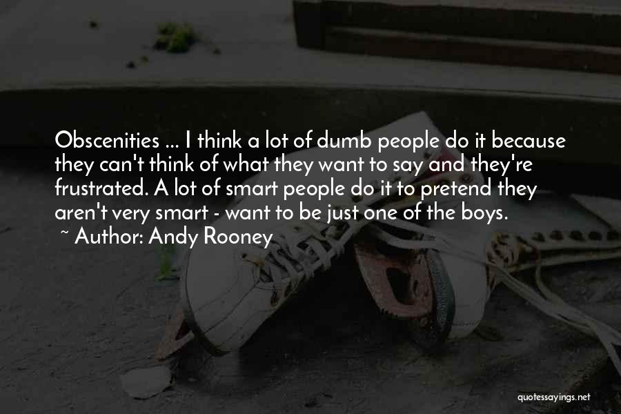 I Just Can't Pretend Quotes By Andy Rooney