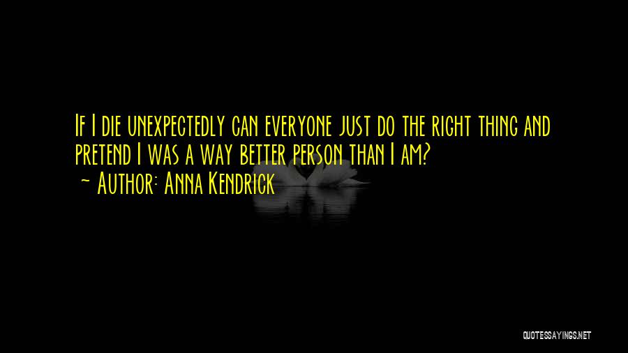I Just Can't Pretend Quotes By Anna Kendrick