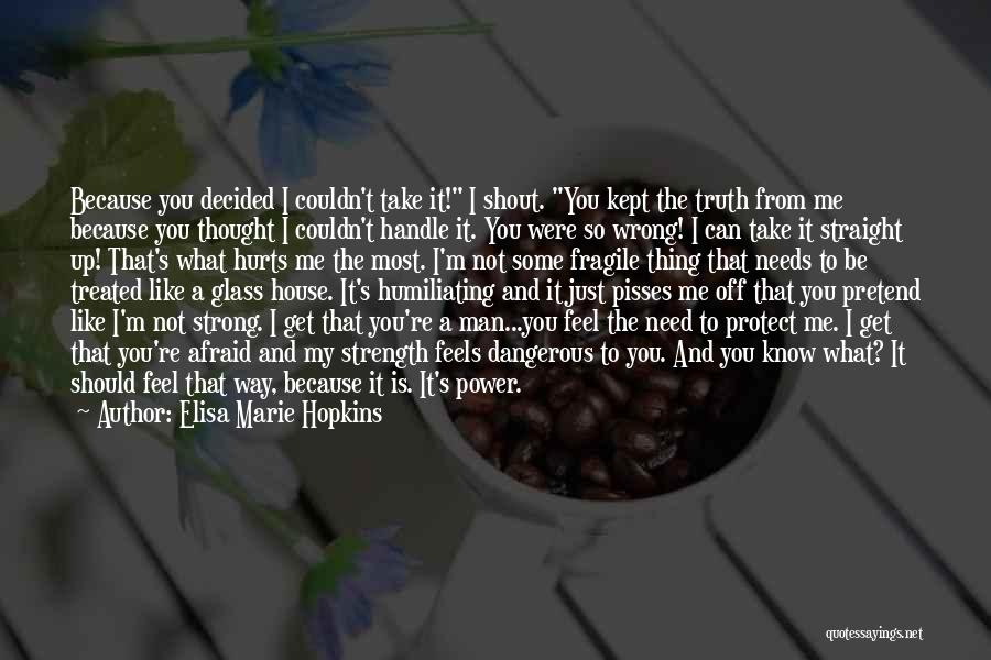 I Just Can't Pretend Quotes By Elisa Marie Hopkins