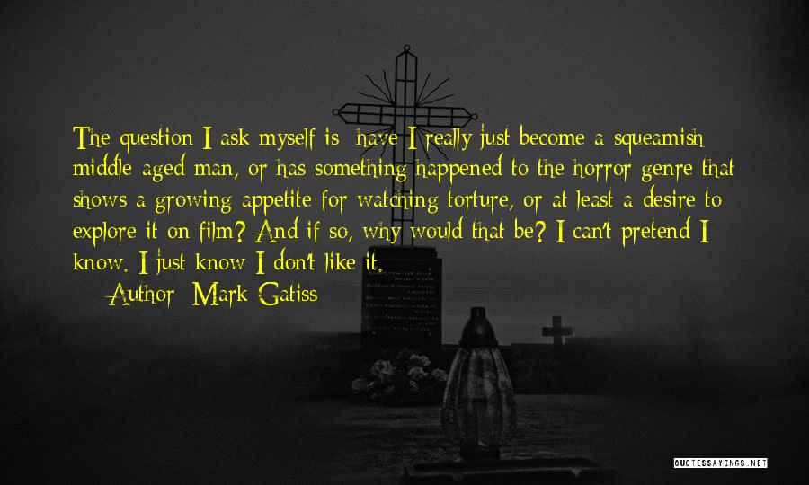 I Just Can't Pretend Quotes By Mark Gatiss