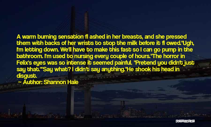 I Just Can't Pretend Quotes By Shannon Hale