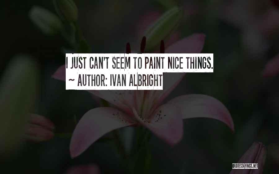 I Just Can't Quotes By Ivan Albright