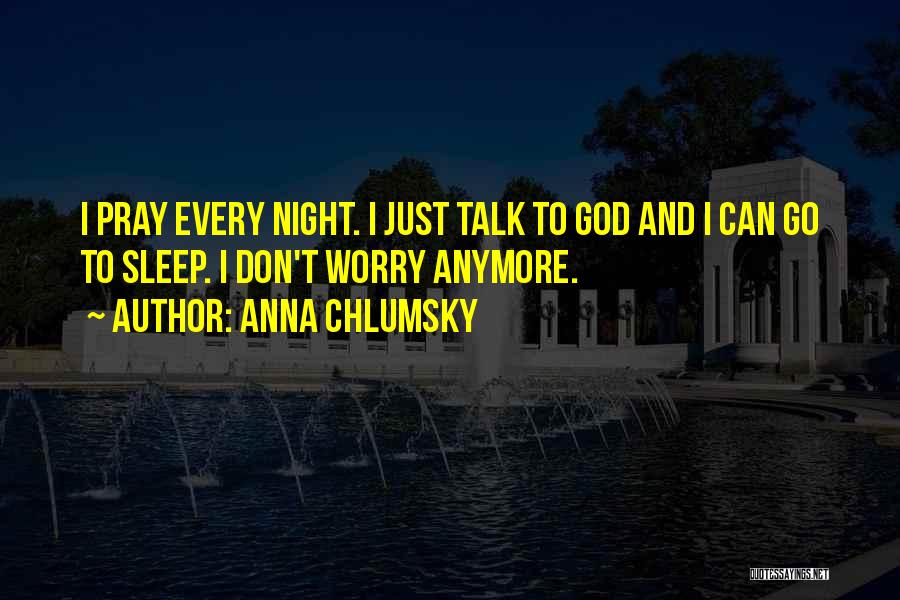 I Just Can't Sleep Quotes By Anna Chlumsky