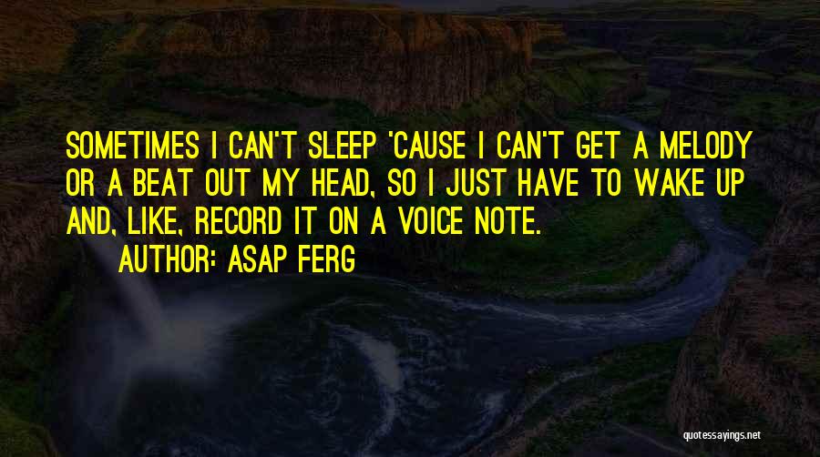 I Just Can't Sleep Quotes By ASAP Ferg