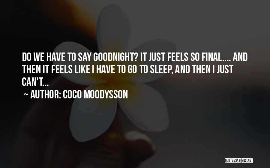 I Just Can't Sleep Quotes By Coco Moodysson