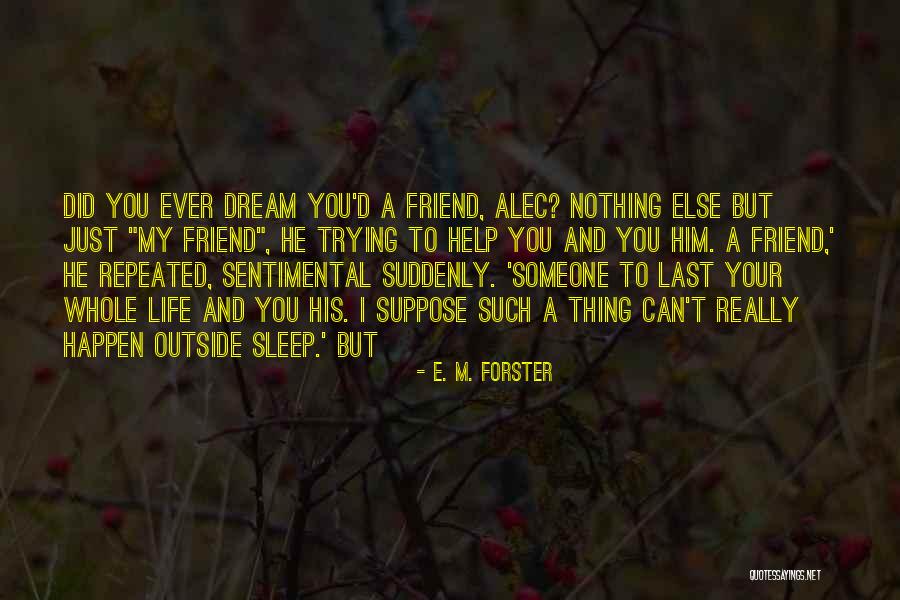 I Just Can't Sleep Quotes By E. M. Forster