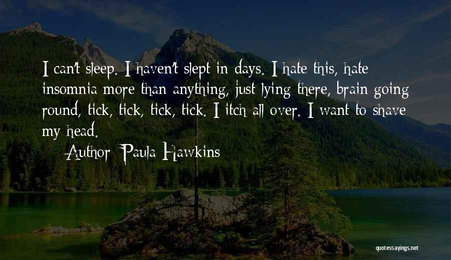 I Just Can't Sleep Quotes By Paula Hawkins