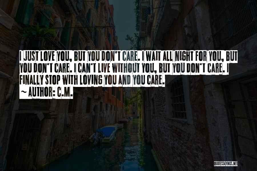I Just Can't Stop Loving You Quotes By C.M.