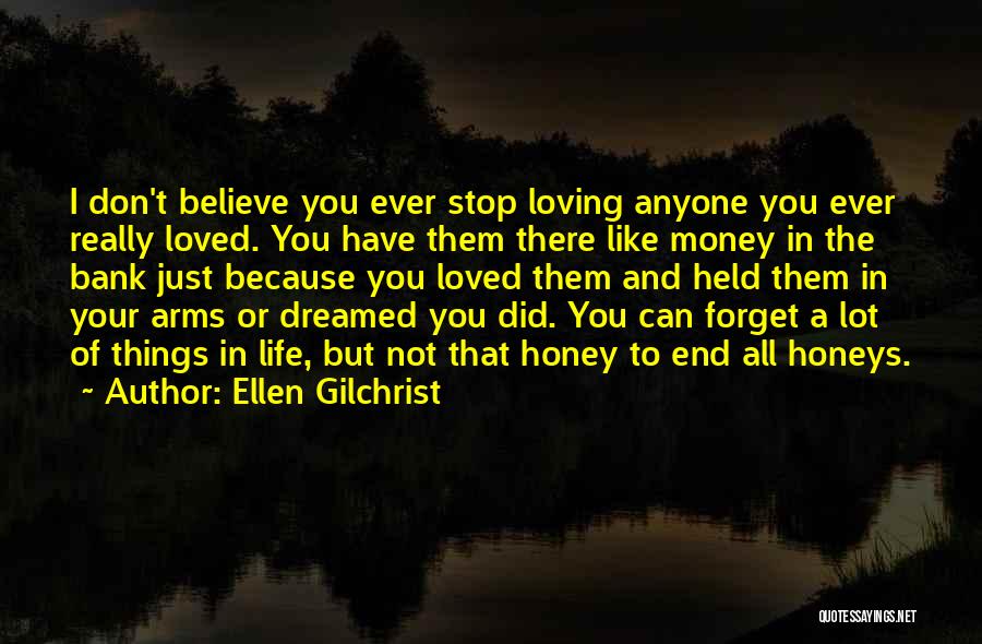 I Just Can't Stop Loving You Quotes By Ellen Gilchrist