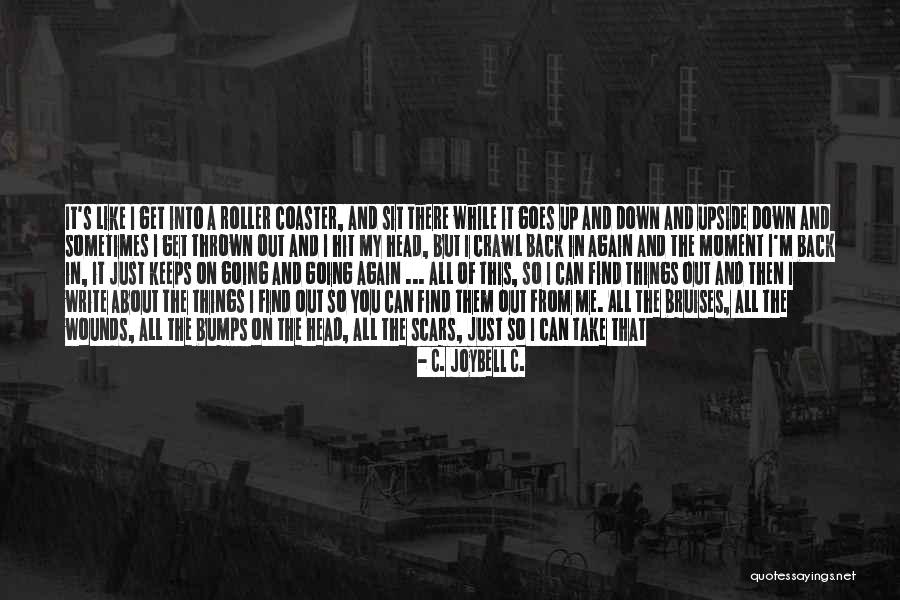 I Just Can't Take It Anymore Quotes By C. JoyBell C. I Just Can't Take It Anymore Quotes By C. JoyBell C.