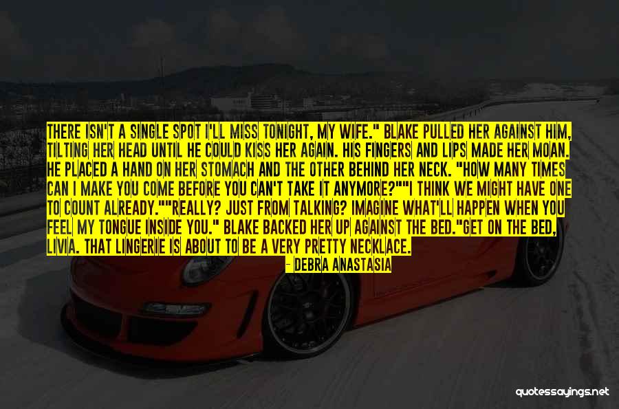 I Just Can't Take It Anymore Quotes By Debra Anastasia I Just Can't Take It Anymore Quotes By Debra Anastasia