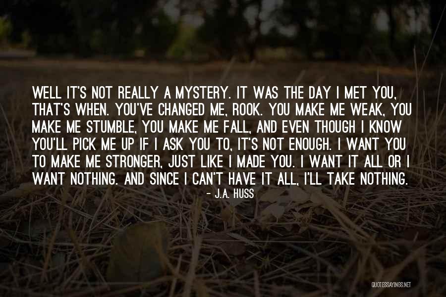 I Just Can't Take It Quotes By J.A. Huss