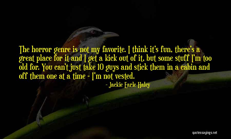 I Just Can't Take It Quotes By Jackie Earle Haley