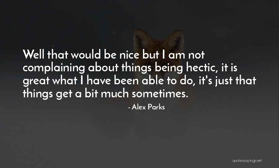 I Just Do It Quotes By Alex Parks I Just Do It Quotes By Alex Parks