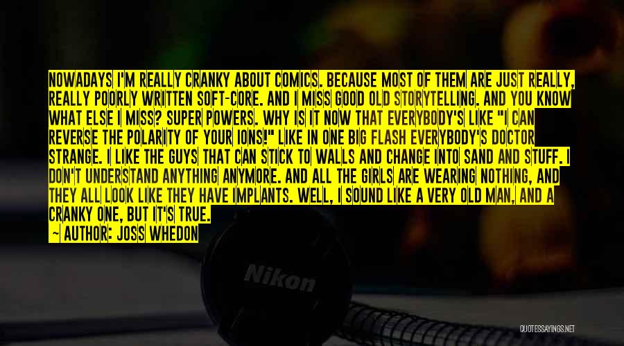 I Just Don't Know Anymore Quotes By Joss Whedon