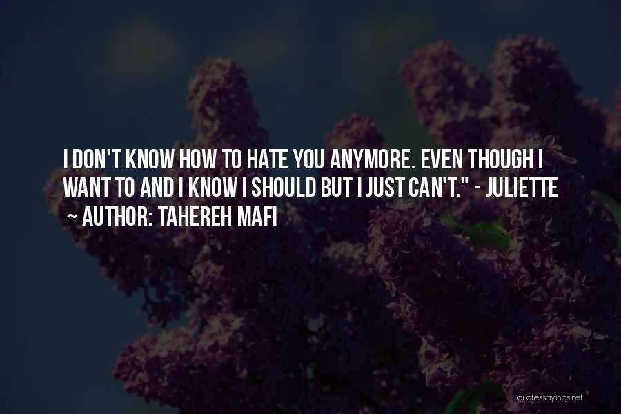 I Just Don't Know Anymore Quotes By Tahereh Mafi