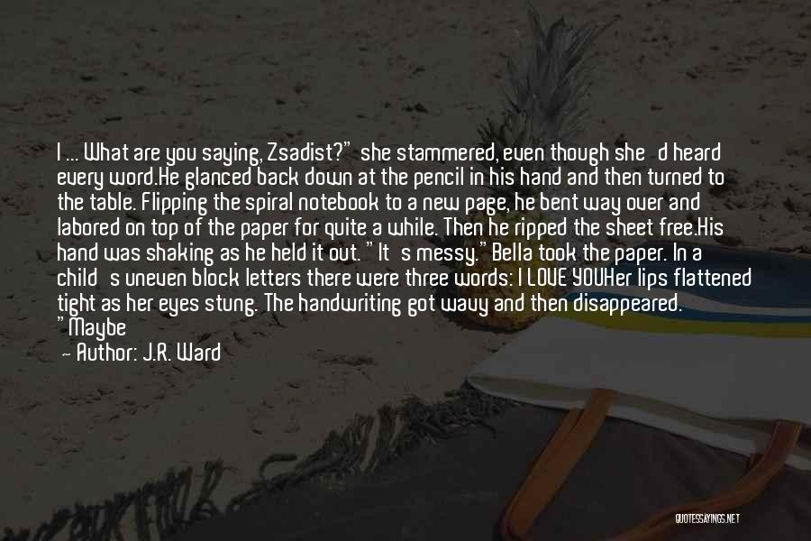 I Just Don't Know What To Do Anymore Quotes By J.R. Ward
