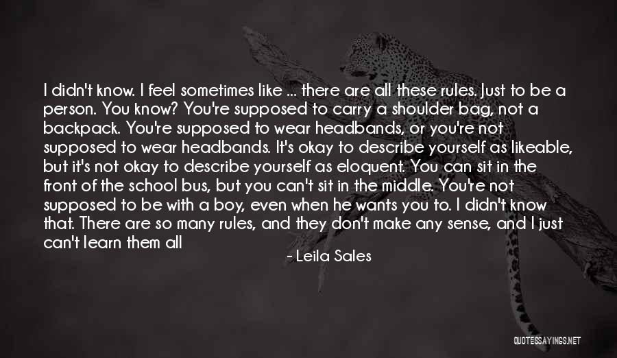 I Just Don't Like You Quotes By Leila Sales I Just Don't Like You Quotes By Leila Sales