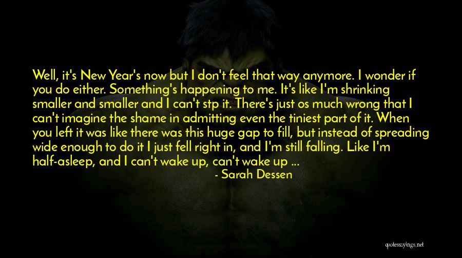 I Just Don't Like You Quotes By Sarah Dessen I Just Don't Like You Quotes By Sarah Dessen