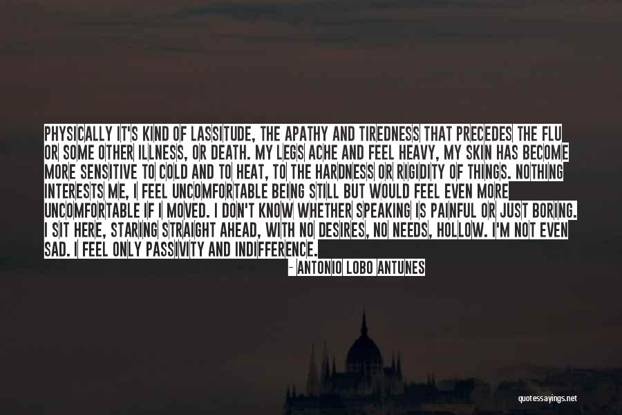 I Just Feel Sad Quotes By Antonio Lobo Antunes