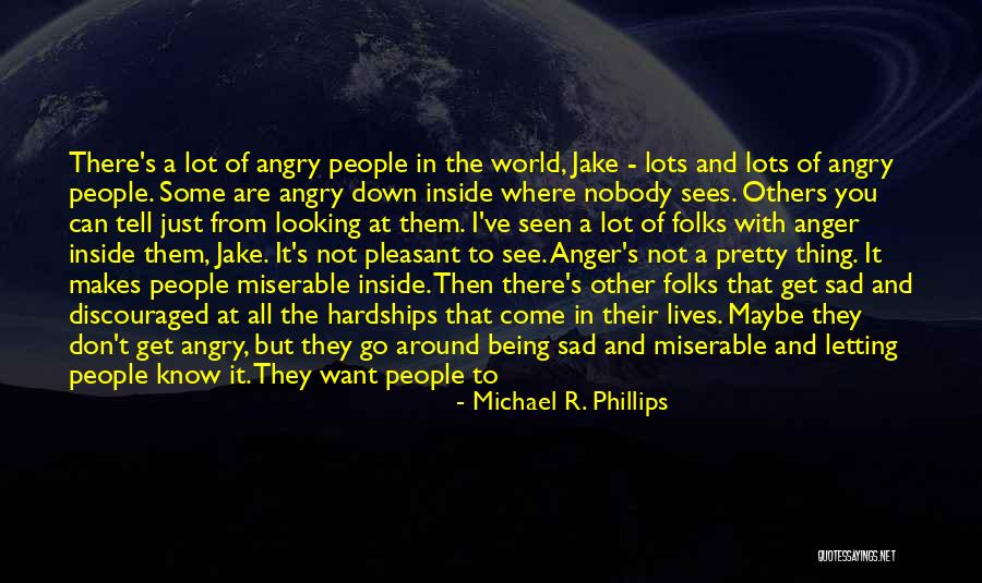 I Just Feel Sad Quotes By Michael R. Phillips