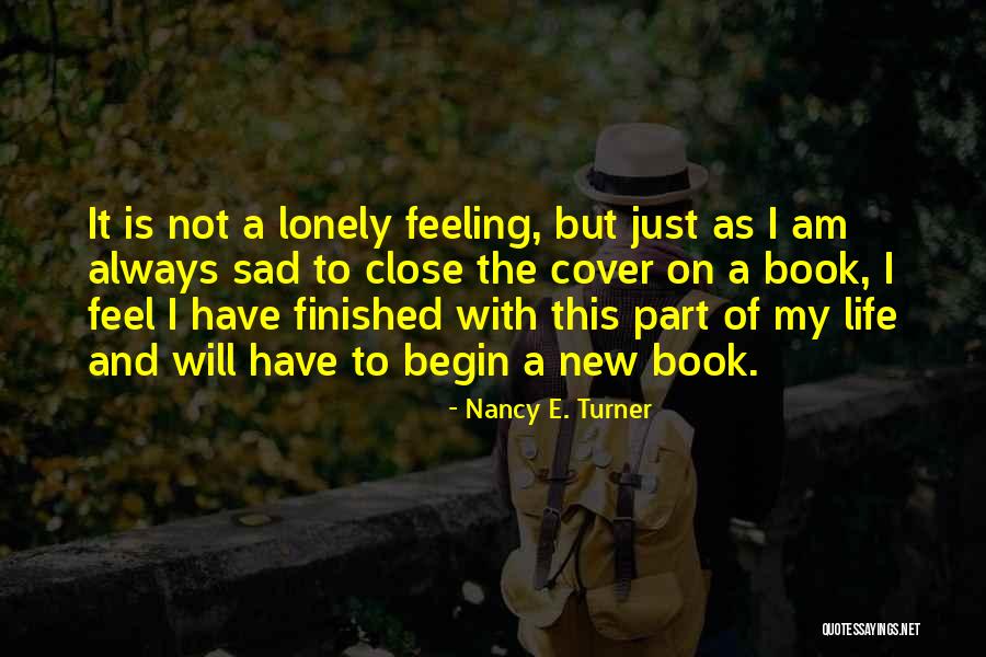 I Just Feel Sad Quotes By Nancy E. Turner