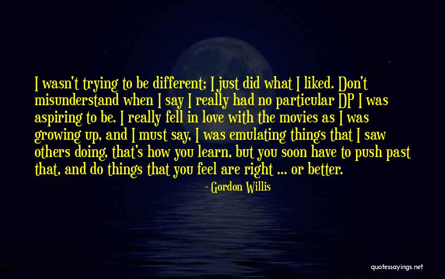 I Just Fell In Love With You Quotes By Gordon Willis I Just Fell In Love With You Quotes By Gordon Willis