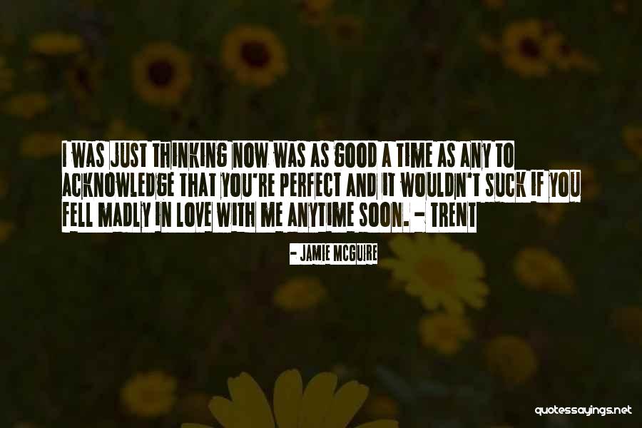 I Just Fell In Love With You Quotes By Jamie McGuire I Just Fell In Love With You Quotes By Jamie McGuire