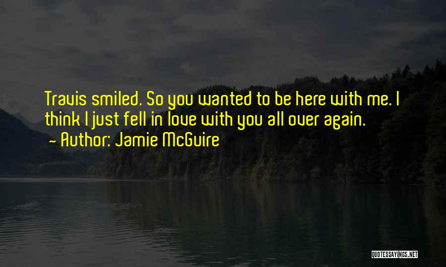I Just Fell In Love With You Quotes By Jamie McGuire