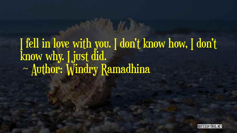 I Just Fell In Love With You Quotes By Windry Ramadhina