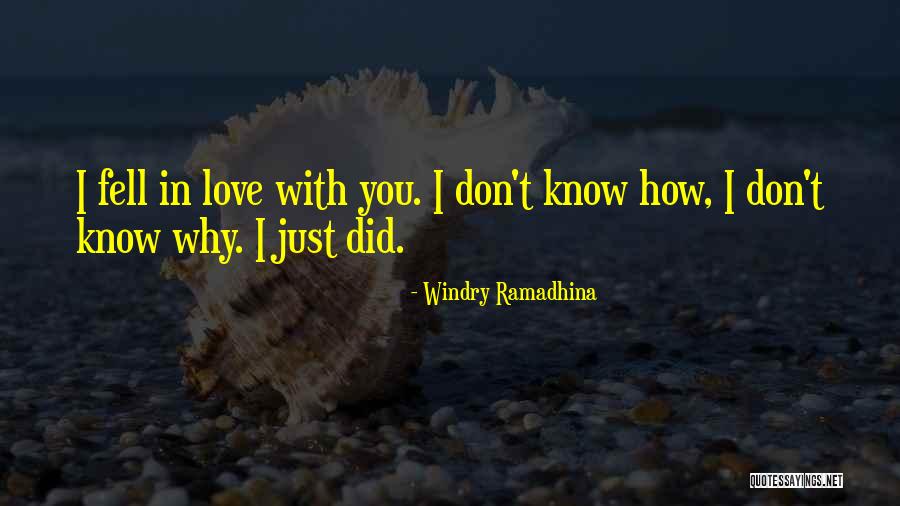 I Just Fell In Love With You Quotes By Windry Ramadhina