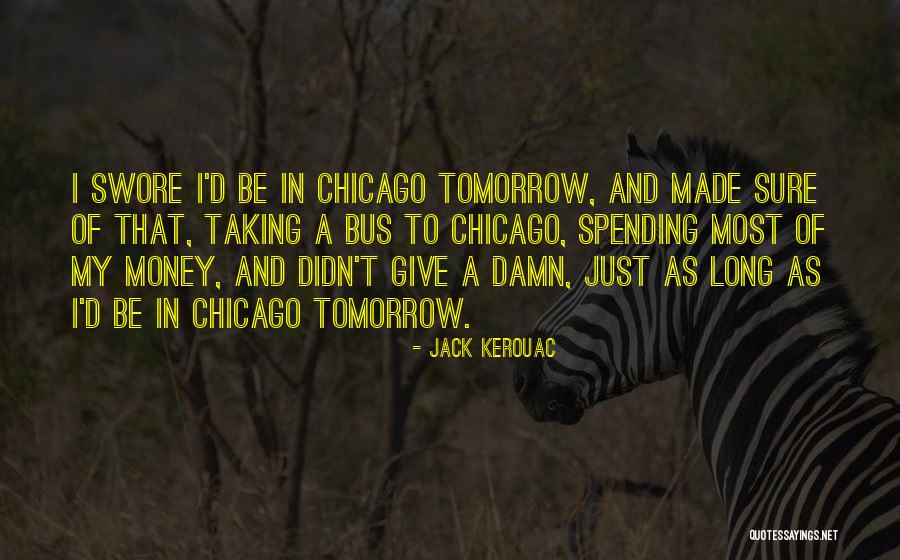 I Just Give A Damn Quotes By Jack Kerouac