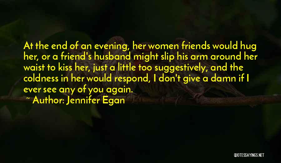 I Just Give A Damn Quotes By Jennifer Egan