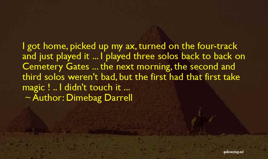 I Just Got Played Quotes By Dimebag Darrell