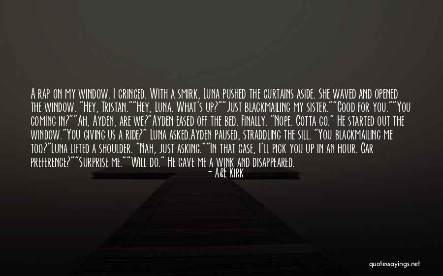 I Just Gotta Do Me Quotes By A&E Kirk I Just Gotta Do Me Quotes By A&E Kirk